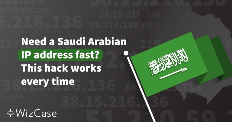 How to Get a Saudi Arabia IP Address (Tested 2026)