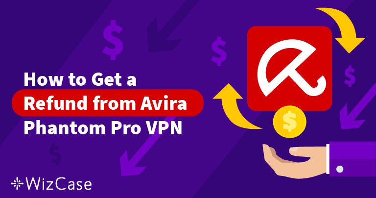How to Cancel Avira Phantom Pro VPN and Get a Refund (Tested 2023)