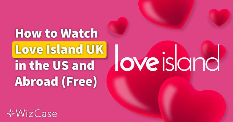 How to Watch Love Island UK 2023 in the US & Abroad (Free)