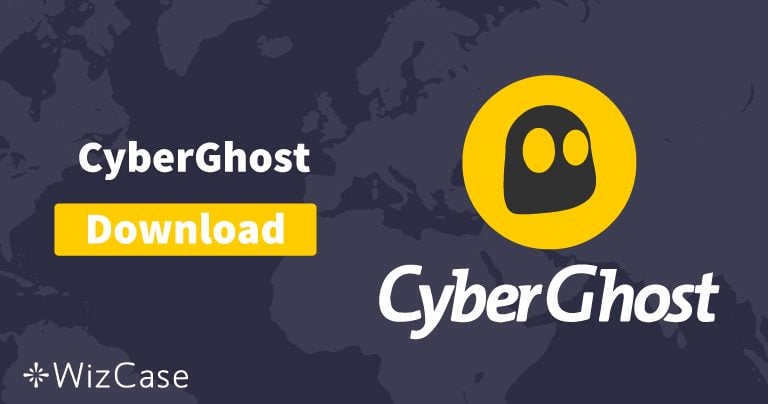 Download CyberGhost (Newest Version) For Desktop and Mobile