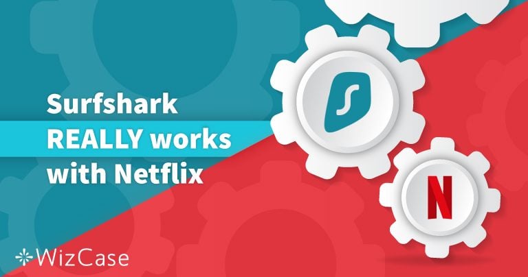 Tested: Surfshark with Netflix US and 13 Other Countries – Updated in 2022