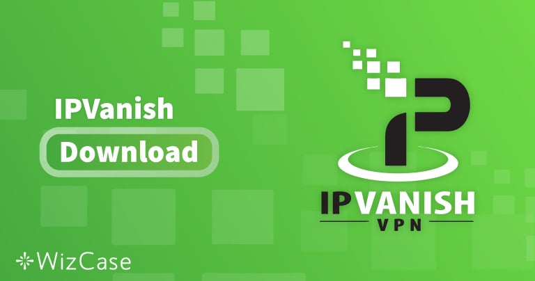 download ipvanish for my windows 10