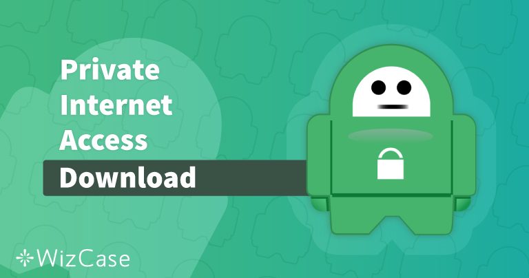 Download Private Internet Access VPN (Newest Version 2026)