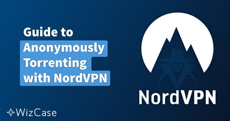 How to Safely Torrent with NordVPN in May 2022