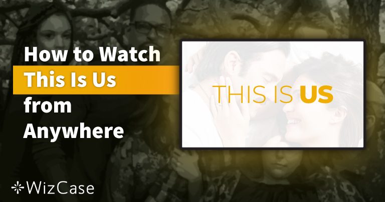 How to Watch This Is Us from Anywhere 2023