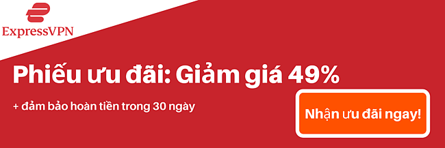 Phiếu giảm giá ExpressVPN giảm giá 49% và 3 tháng miễn phí với đảm bảo hoàn tiền trong 30 ngày