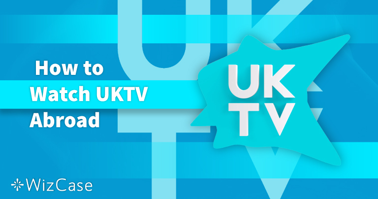 How to Watch UKTV Play Outside the UK With a VPN in 2023
