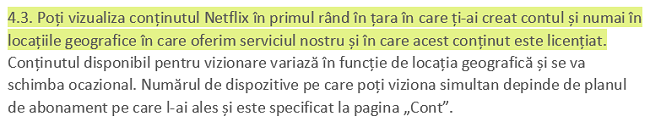 Screenshot al Termenilor de utilizare Netflix 4.3 care precizează că utilizatorii pot vedea conținutul Netflix în principal în țara în care și-au stabilit contul