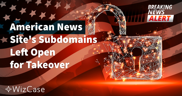 American News Site&rsquo;s Subdomains Left Open for Takeover