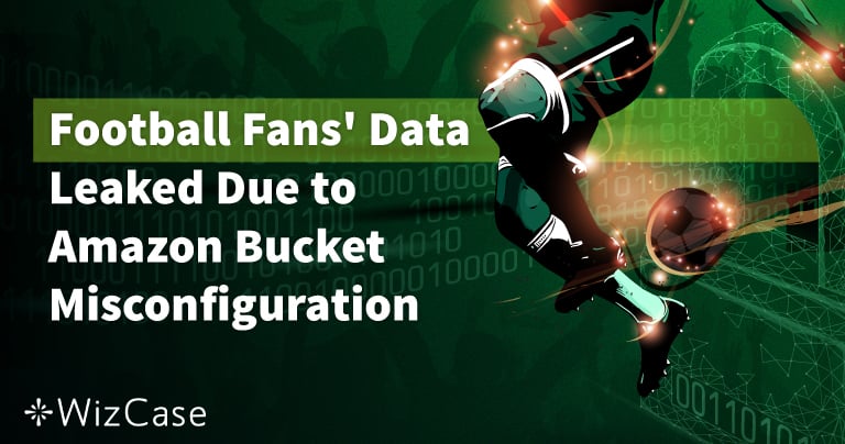 Football Fans&rsquo; Data Exposed Through Bucket Misconfiguration