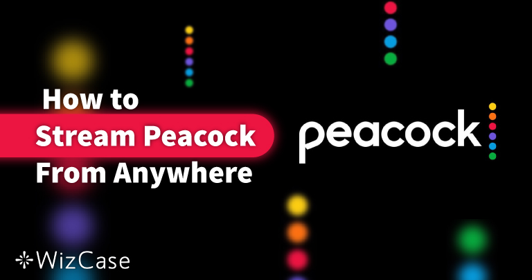 What Is Peacock TV & How to Watch It for Free Abroad (2022)