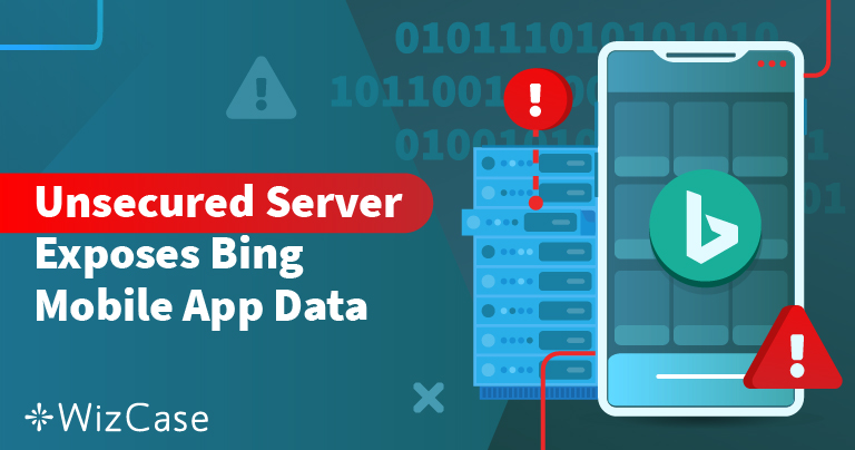 Data Leak: Unsecured Server Exposed Bing Mobile App Data