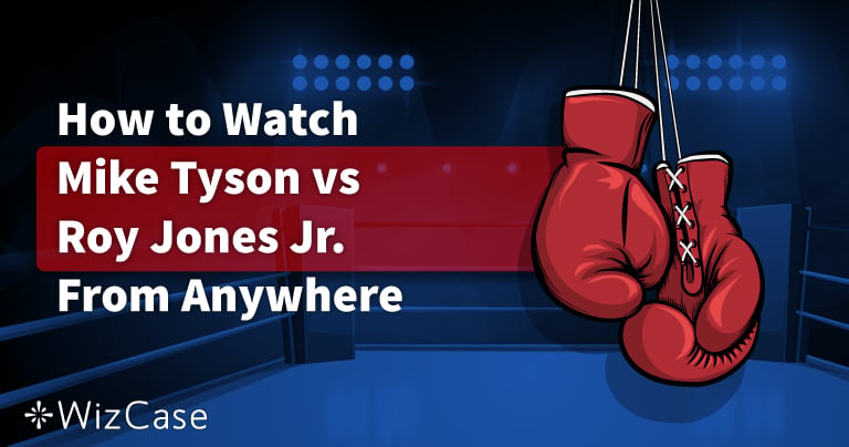 How to Watch Tyson vs Jones Online From Anywhere in 3 FAST Steps