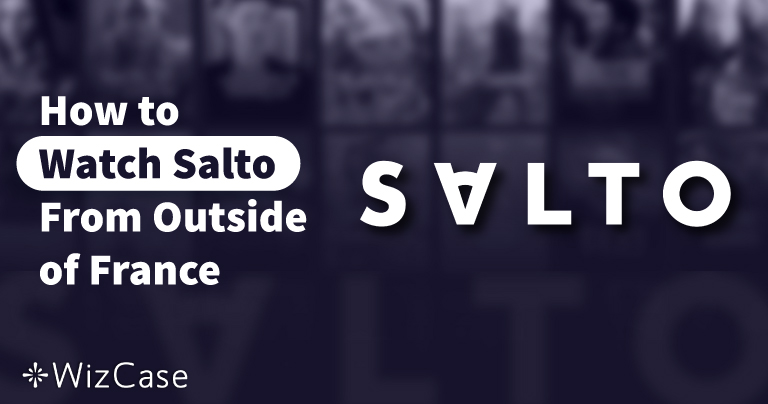 How to Watch Salto From Outside of France in July 2022