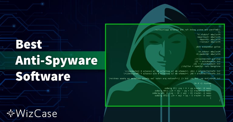 10 Best Anti-Spyware Software in 2024 (+ Security)