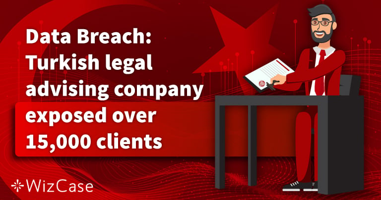 Data Breach: Turkish legal advising company exposed over 15,000 clients