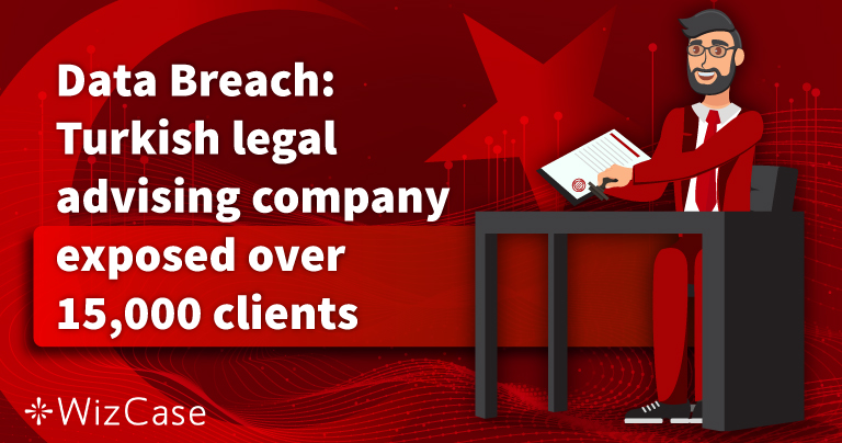 Data Breach: Turkish Legal Firm Exposes 15,000 Clients
