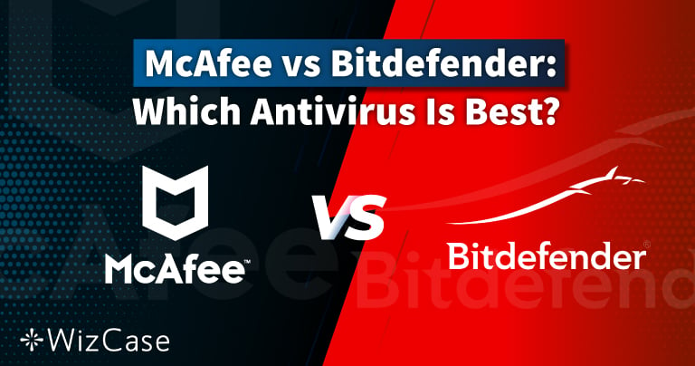 McAfee vs Bitdefender 2024: Which Antivirus Is Best for You?