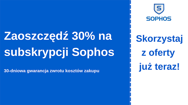 Kupon antywirusowy Sophos z 30% zniżką i 30-dniową gwarancją zwrotu pieniędzy