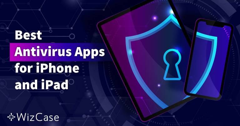 5 Best iOS Antiviruses to Protect iPhones From Viruses in 2024