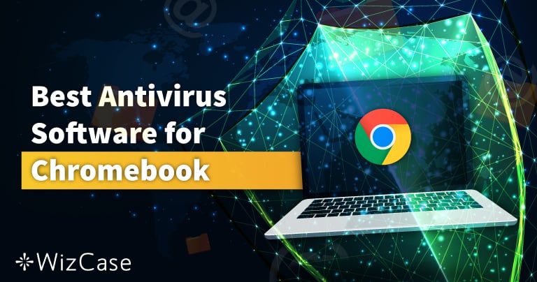 Do You REALLY Need Chromebook Antivirus Software in 2024?