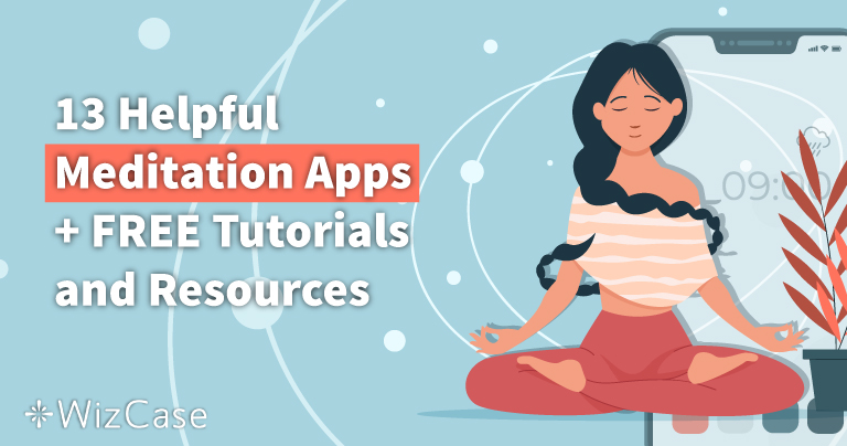 13 Helpful Meditation Apps for 2024 + FREE Tutorials & Resources