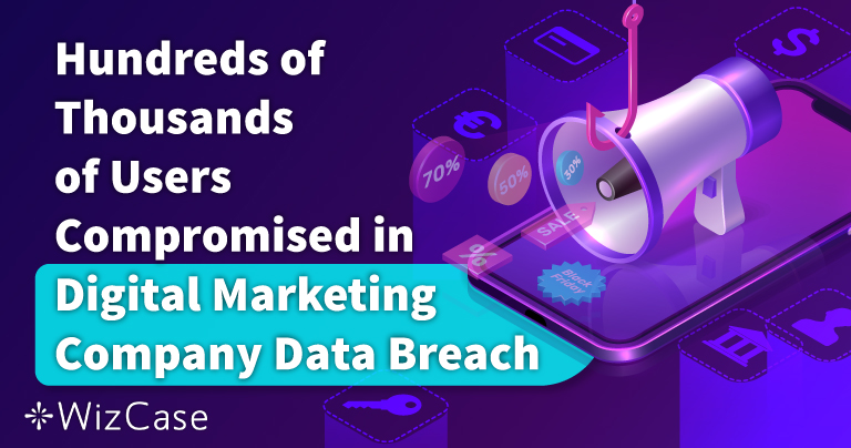 Hundreds of Thousands of Users’ Information Compromised in Digital Marketing Company Data Breach