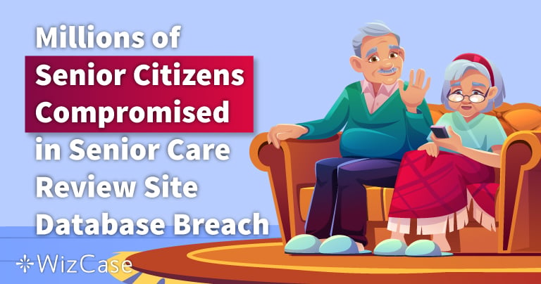 Data Breach: Millions of Senior Citizens’ Names, Emails, and Phone Numbers Compromised in Senior Care Review Website Database Breach