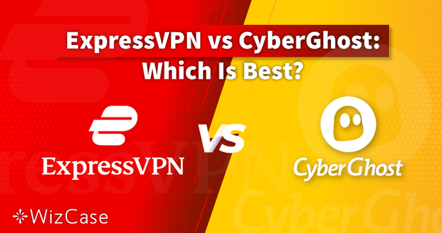 ExpressVPN vs CyberGhost 2026: Which Is Really the Best?