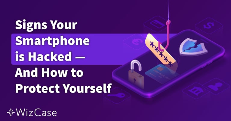 Signs Your Smartphone is Hacked (+ How to Protect Yourself)