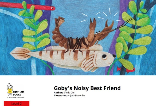 Goby’s Noisy Best Friend by Sheila Dhir