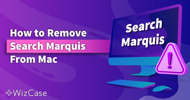 How to Remove Search Marquis From Mac (2022 Guide)