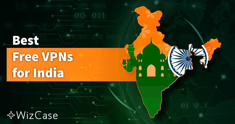 6 Best FREE VPNs for India (Tested in July 2022)