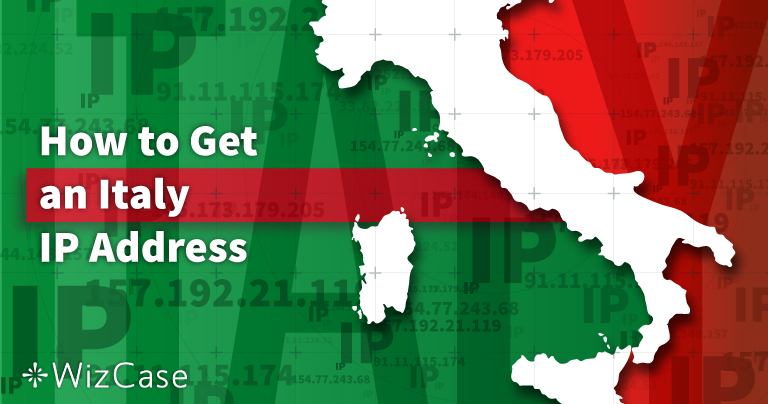 How to Get an Italy IP Address (Updated 2024)