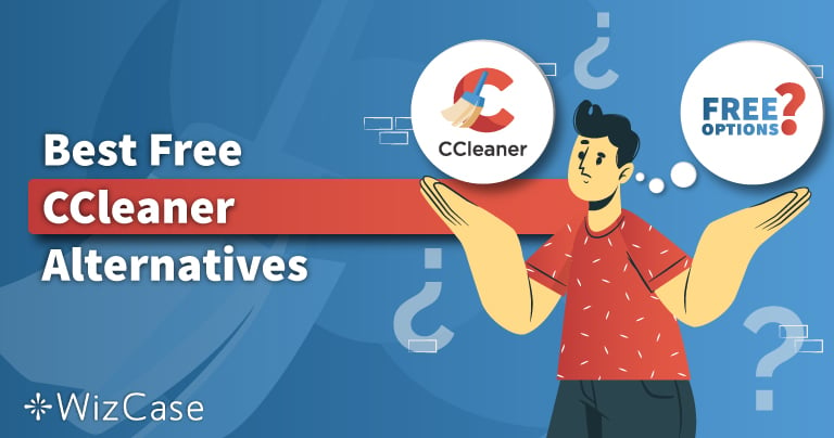 Best Free CCleaner Alternatives With Similar Features! [TESTED in 2022]