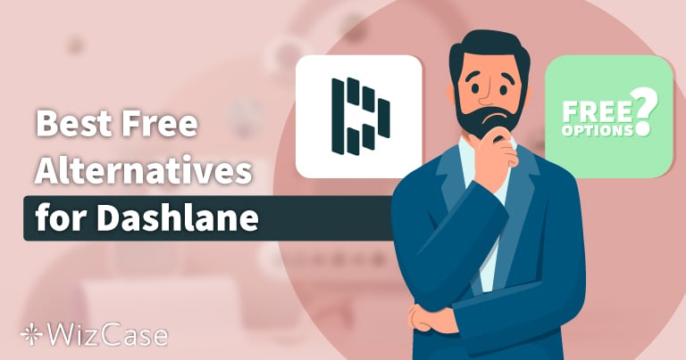 5 Best Free Dashlane Alternatives [TESTED in 2025]