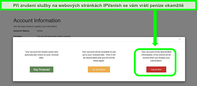 Svůj účet můžete zrušit na webu IPVanish a ihned dostanete své peníze zpět.