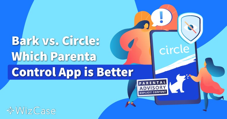 Bark vs Circle: Which Parental Control App Is Really the Best in 2022?