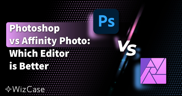Photoshop vs Affinity Photo: Which Editing Software is Best in 2023