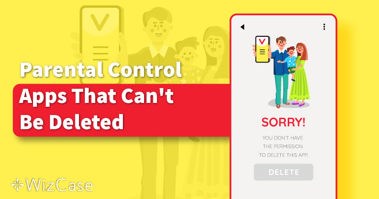3 Parental Control Apps That Can’t Be Deleted — Tested 2024