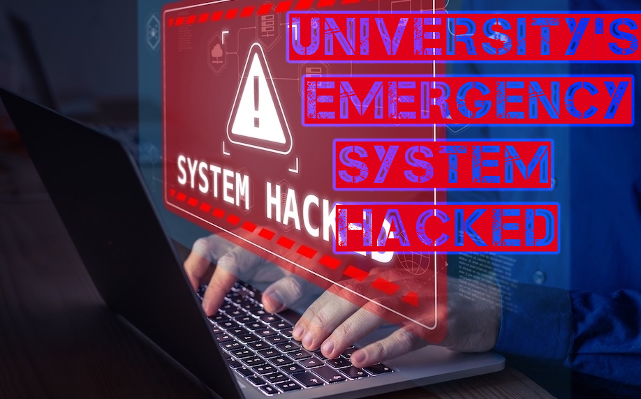 University’s Emergency System Hacked by Cybercriminals to Issue Threats towards Students and Faculty