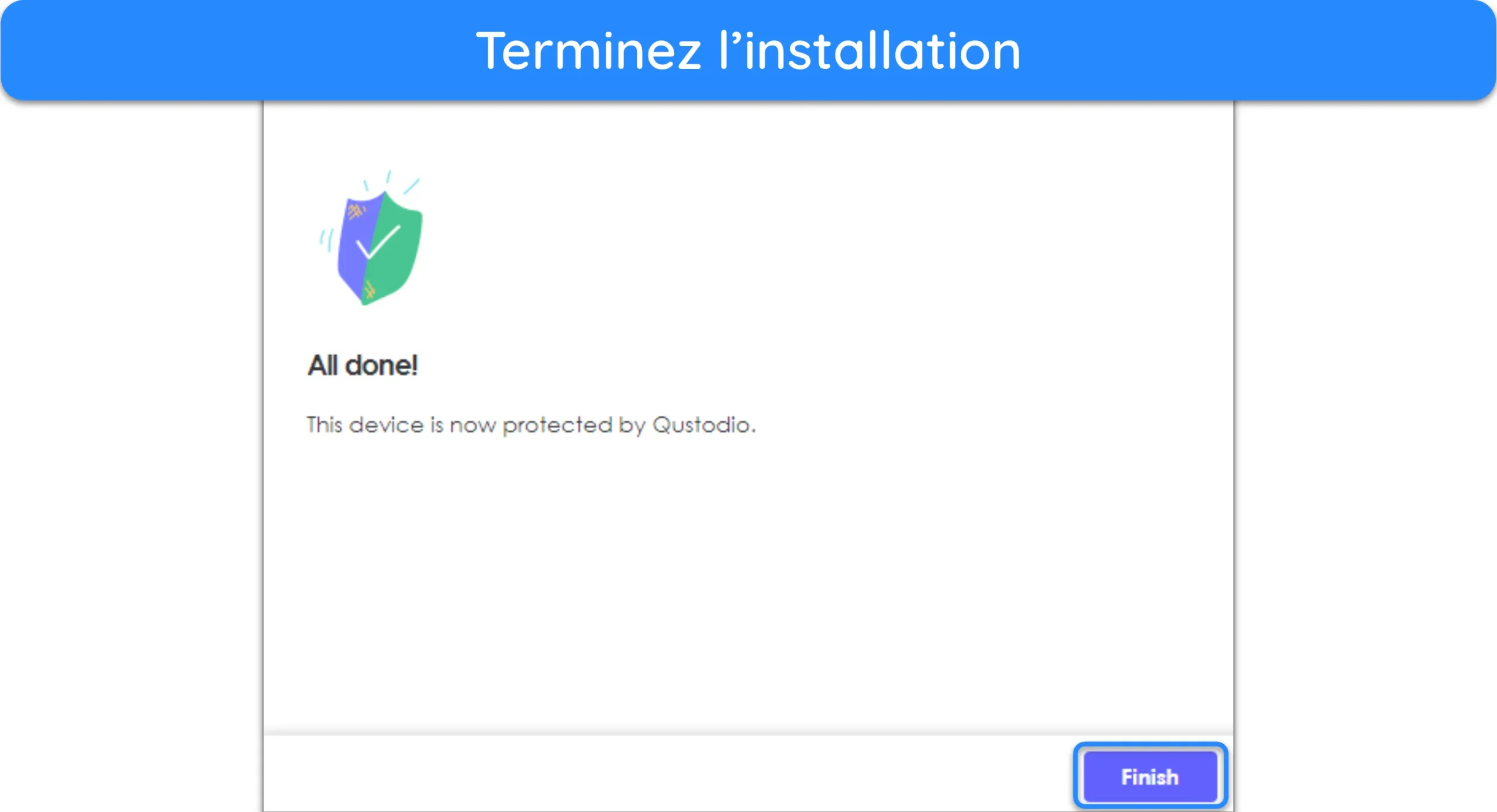 Capture d'écran montrant comment terminer l'installation de Qustodio sous Windows.